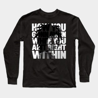 Lauryn Hill "How You Gonna Win, When You Ain't Right Within?" Long Sleeve T-Shirt